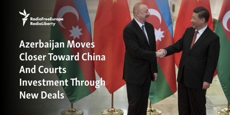 Azerbaijan Moves Closer Toward China And Courts Investment Through New Deals