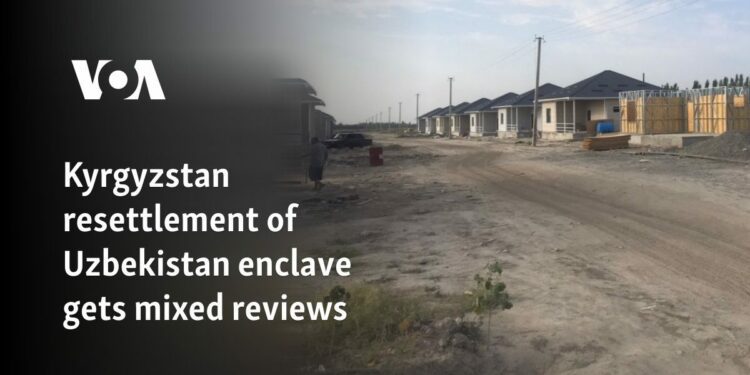 Kyrgyzstan resettlement of Uzbekistan enclave gets mixed reviews