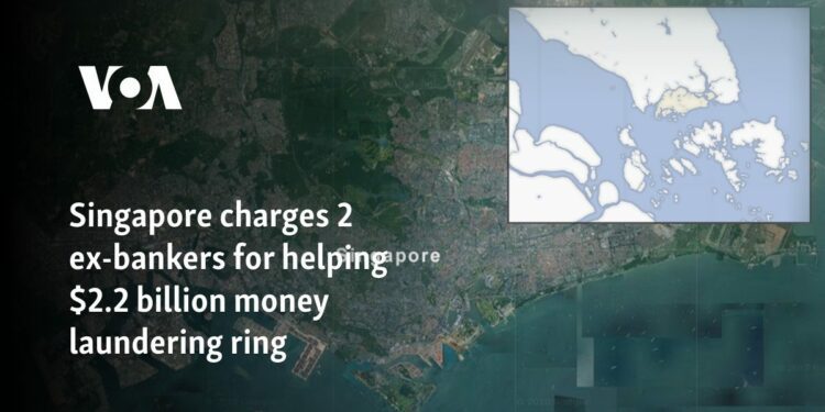 Singapore charges 2 ex-bankers for helping $2.2 billion money laundering ring