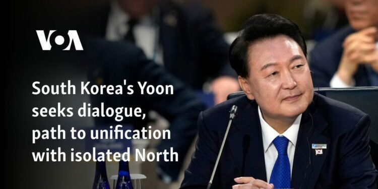 South Korea's Yoon seeks dialogue, path to unification with isolated North