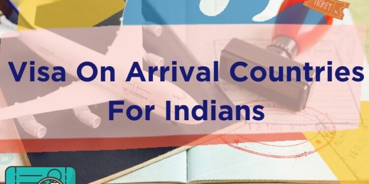 List Of 44 Countries Offering Visa On Arrival For Indian Passport Holders